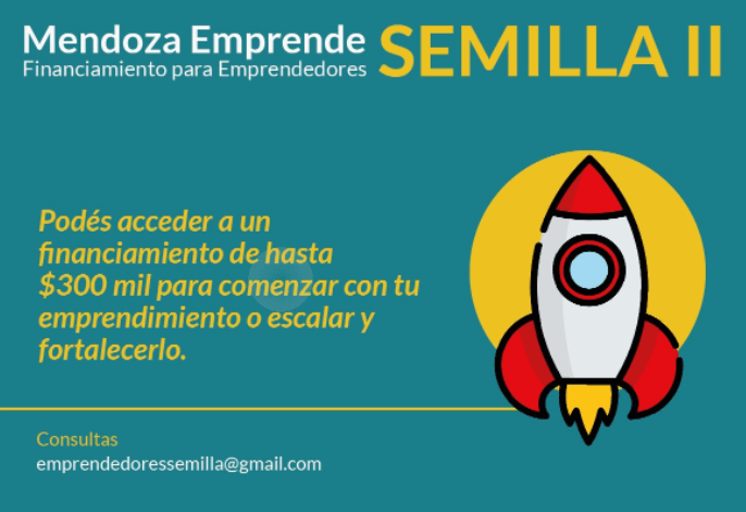 «Mendoza Emprende Semilla»  financiamiento de hasta $300 mil por proyecto