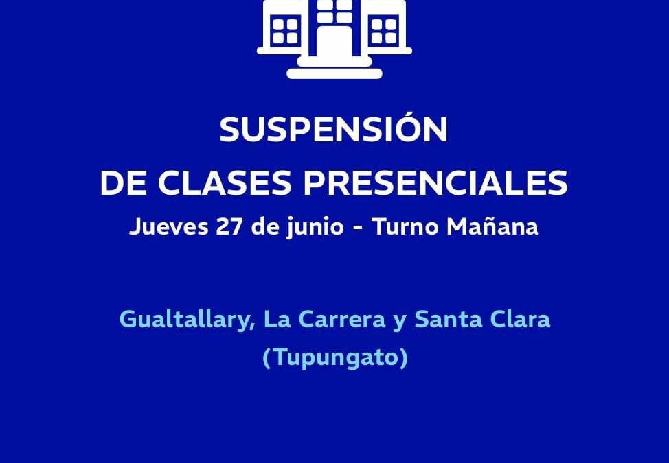 Jueves 27 de junio: clases presenciales suspendidas en Tupungato