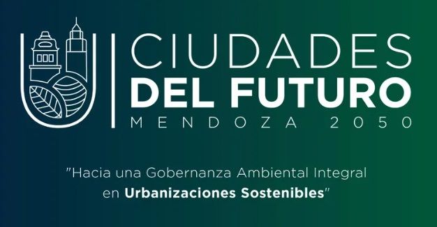 Godoy Cruz estuvo presente en el foro «Ciudades del Futuro: Mendoza 2050»