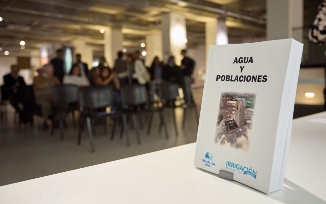  “Agua y Poblaciones”, el nuevo lanzamiento editorial de Irrigación